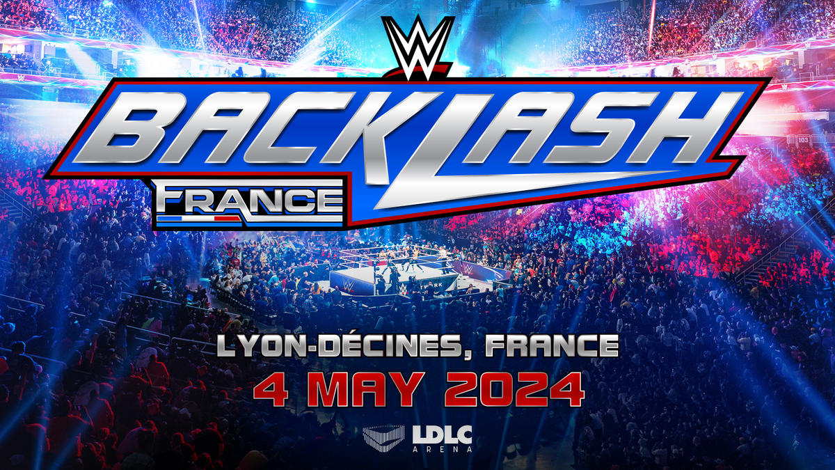 2024 WWE Backlash France To Take Place In France Wrestling Attitude