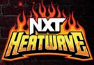 2025 NXT Heatwave Results